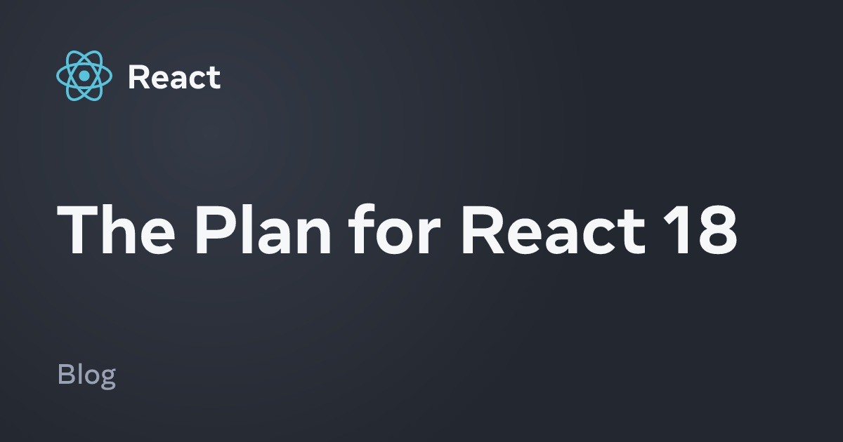 The Plan for React 18