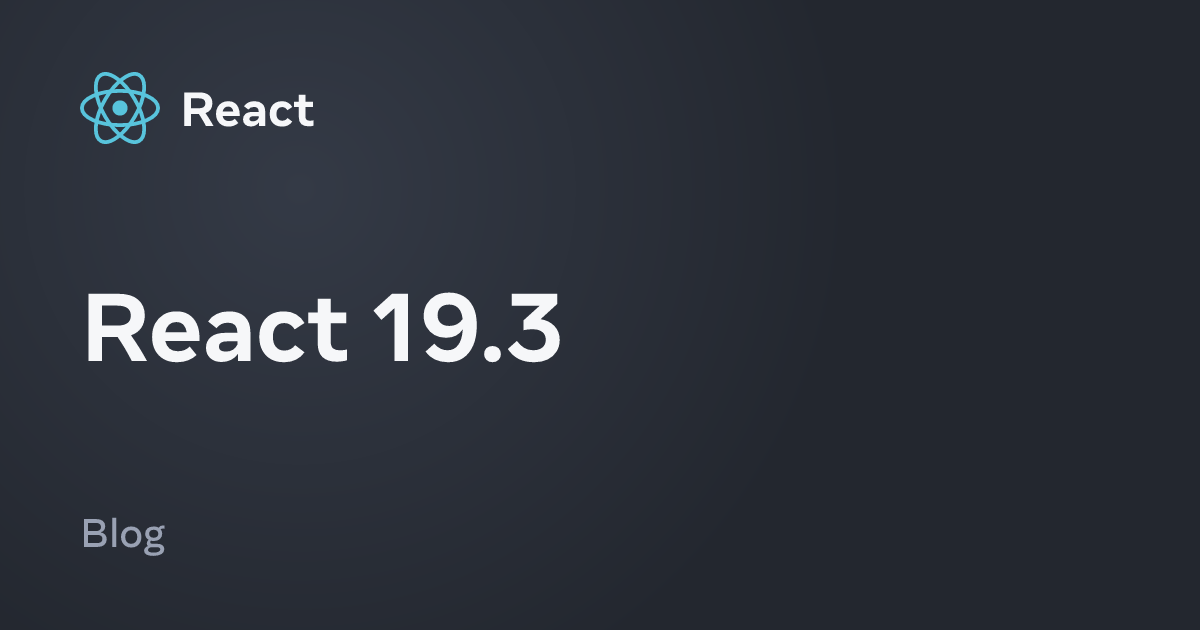 React 19.3 Lands with View Transitions, Fragment Refs, and Trusted Types