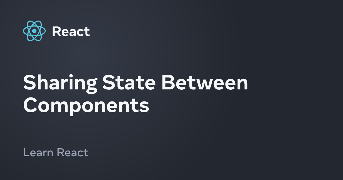 Sharing State Between Components – React