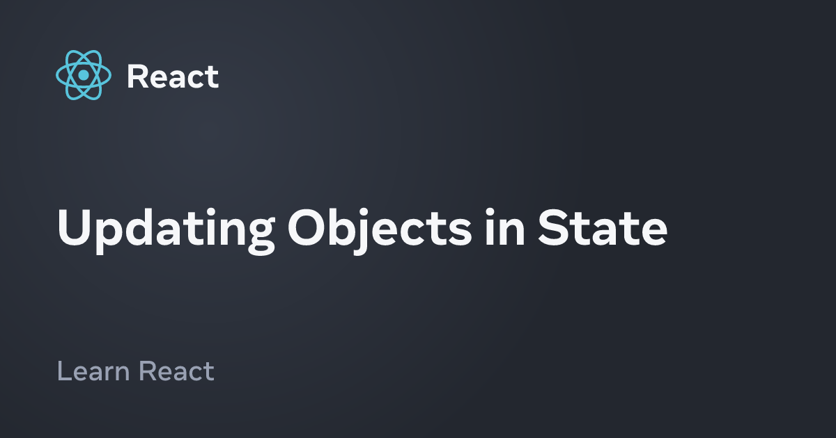 Updating Objects in State – React