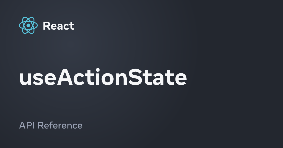useActionState – React